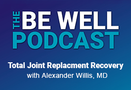 Skagit Regional Health Be Well Podcast - Total Joint Replacement