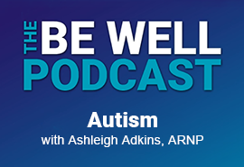 Be Well Podcast - Ashleigh Adkins, ARNP