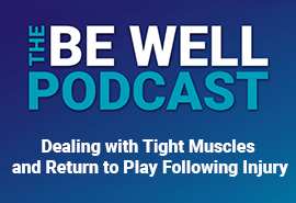 Be Well Podcast - Tight Muscles