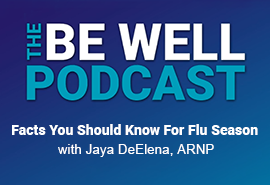 Be Well Podcast Jaya DeElena What Know Flu Season