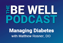 The Be Well Podcast - Managing Diabetes