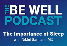 Skagit Regional Health Be Well Podcast - Nikhil Samtani, MD