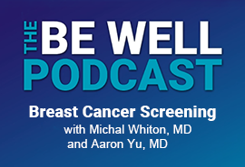 Be Well Podcast: Breast Cancer Screening